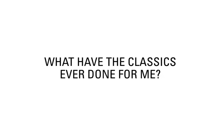 Black text on a white background which reads: "What have the Classics ever done for me?"